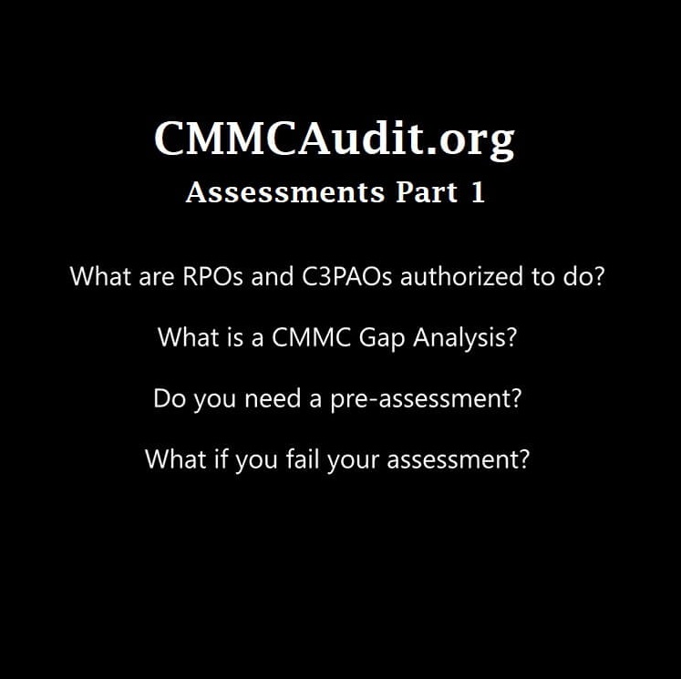 Assessments Part 1 - what are RPOs and C3PAOs authorized to do? What is a CMMC Gap Analysis? Do you need a pre-assessment? What if you fail your assessment?