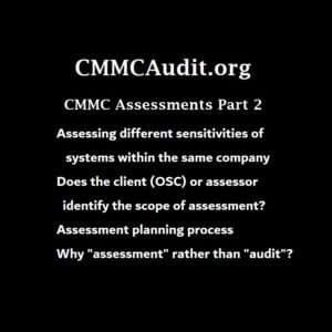 CMMC-AB Jeff Dalton – the CMMC Assessment Process – Part 2